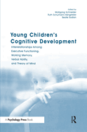Young children's cognitive development: interrelationships among executive functioning, working memory, verbal ability, and theory of mind