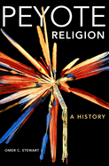 Peyote Religion: A History