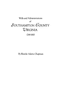 Wills and Administrations of Southampton County, Virginia, 1749-1800