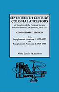 Seventeenth Century Colonial Ancestors of Members of the National Society Colonial Dames XVII Century, 1915-1975. Consolidated Edition, with Supplement Number 1, 1975-1979 and Supplement Number 2, 1979-1988