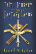 Faith Journey Through Fantasy Lands: A Christian Dialogue with Harry Potter, Star Wars, and the Lord of the Rings