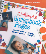 10-Minute Scrapbook Pages: Hundreds of Easy, Innovative Designs