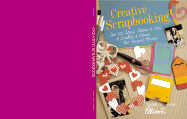 Creative Scrapbooking: Over 300 Cutouts, Patterns & Ideas to Embellish & Enhance Your Treasured Memories