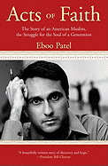 Acts of Faith: The Story of an American Muslim, the Struggle for the Soul of a Generation