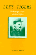 Lee's Tigers: The Louisiana Infantry in the Army of Northern Virginia