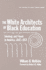 The White Architects of Black Education: Ideology and Power in America, 1865-1954