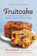 Fruitcake: Heirloom Recipes and Memories of Truman Capote & Cousin Sook