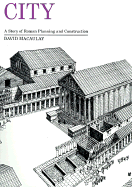 City: A Story of Roman Planning and Construction