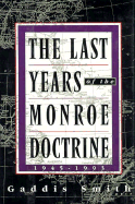 The Last Years of the Monroe Doctrine, 1945-1993