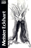 Meister Eckhart, the Essential Sermons, Commentaries, Treatises, and Defense