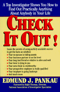 Check It Out!: A Top Investigator Tells You How to Use Publicly Available Sources to Find Out....