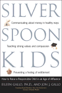 Silver Spoon Kids: How Successful Parents Raise Responsible Children