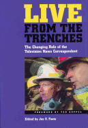 Live From the Trenches: the Changing Role of the Television News Correspondent