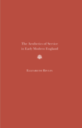 The Aesthetics of Service in Early Modern England