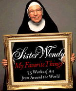 My Favorite Things: 75 Works of Art from Around the World