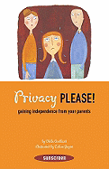 Privacy, Please!: Gaining Independence from Your Parents