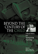 Beyond the Century of the Child: Cultural History and Developmental Psychology