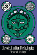 Classical Indian Metaphysics: Refutations of Realism and the Emergence of 