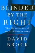 Blinded by the Right: The Conscience of an Ex-Conservative