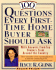100 Questions Every First-Time Home Buyer Should Ask: With Answers from Top Brokers from Around the Country