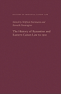 The History of Byzantine and Eastern Canon Law to 1500