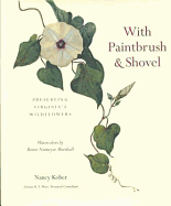 With Paintbrush and Shovel: Preserving Virginia's Wildflowers, Watercolors by Bessieniemeyer Marshall