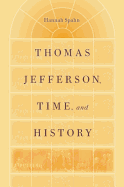 Thomas Jefferson, Time, and History
