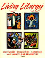 Living Liturgy: Spirituality, Celebration, and Catechesis for Sundays and Solemnities Year C (2013)
