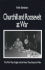 Churchill and Roosevelt at War: The War They Fought and the Peace They Hoped to Make