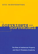 Copyrights and Copywrongs: The Rise of Intellectual Property and How It Threatens Creativity