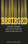 Besieged: School Boards and the Future of Education Politics