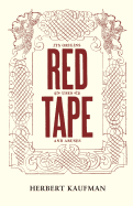 Red Tape: Its Origins, Uses, and Abuses