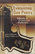 Evaluating Gun Policy: Effects on Crime and Violence