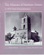 The Missions of Northern Sonora: A 1935 Field Documentation
