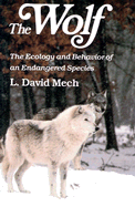 The Wolf: The Ecology and Behavior of an Endangered Species
