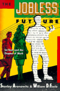 The Jobless Future: Sci-Tech and the Dogma of Work