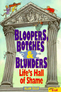 Bloopers, Botches & Blunders
