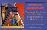 Advancing American Art: Painting, Politics, and Cultural Confrontation at Mid-Century