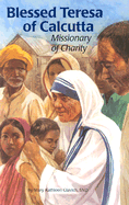 Blessed Teresa of Calcutta: Missionary of Charity