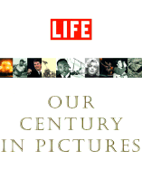 Life: Our Century in Pictures