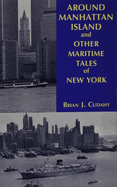 Around Manhattan Island and Other Tales of Maritime NY