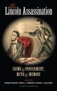The Lincoln Assassination: Crime and Punishment, Myth and Memory