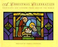 A Christmas Celebration: Traditions and Customs from Around the World