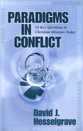 Paradigms in Conflict: 10 Key Questions in Christian Missions Today