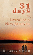 31 Days to Living as a New Believer