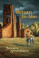Return to Abo: A Novel of the Southwest