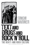 Text and Drugs and Rock 'n' Roll: The Beats and Rock Culture