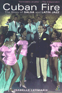 Cuban Fire: The Story of Salsa and Latin Jazz