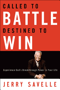 Called to Battle Destined to Win: Experience God's Breakthrough Power in Your Life