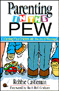 Parenting in the Pew: Guiding Your Children Into the Joy of Worship